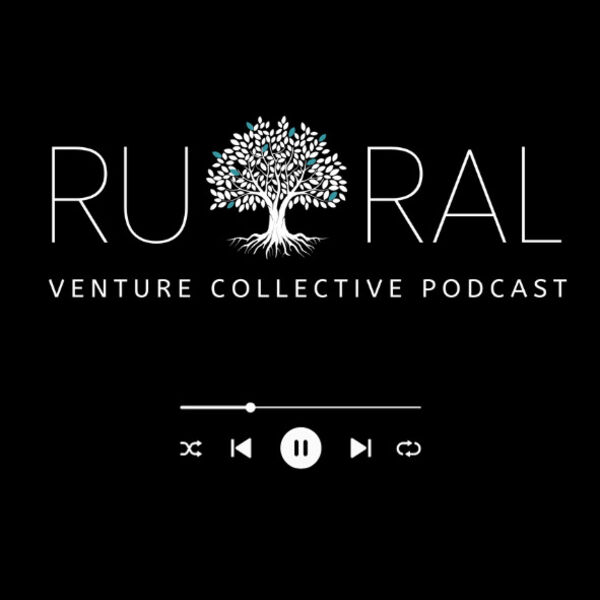 Interview on “Rural Venture Collective” podcast